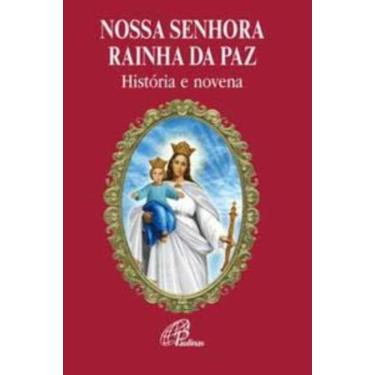Imagem de Nossa Senhora Rainha Da Paz - História e Novena
