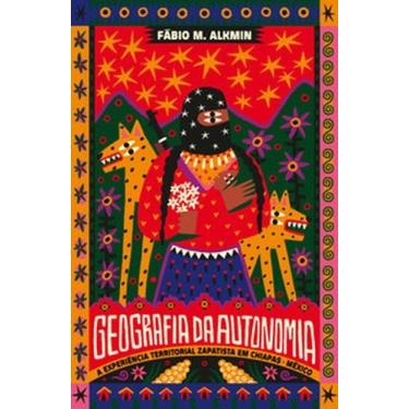 Imagem de Geografia da autonomia: a experiência territorial zapatista em Chiapas
