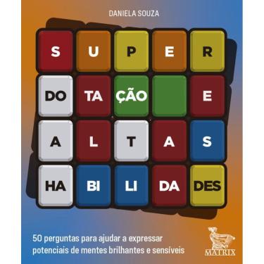 Imagem de Superdotação e altas habilidades: 50 perguntas para ajudar a expressar potenciais de mentes brilhantes e sensíveis