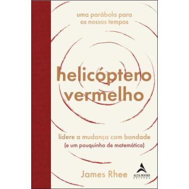 Imagem de Helicóptero vermelho uma parábola para Os nossos tempos - ALTA BOOKS, 