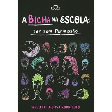Imagem de A BICHA NA ESCOLA: Ser sem permissão