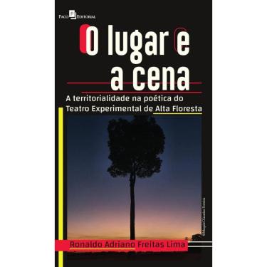 Imagem de O lugar e a cena : A territorialidade na poética do teatro experimental de Alta Floresta