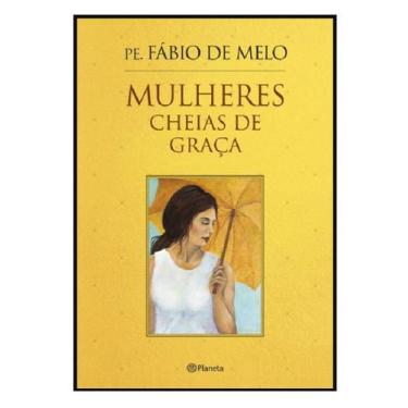 Imagem de Livro Físico Mulheres Cheias De Graça Padre Fábio De Melo