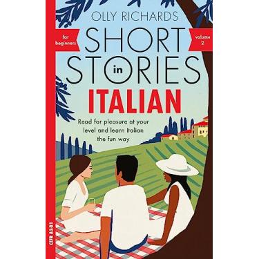 Imagem de Short Stories in Italian for Beginners Volume 2: Read for pleasure at your level, expand your vocabulary and learn Italian the fun way with Teach Yourself Graded Readers
