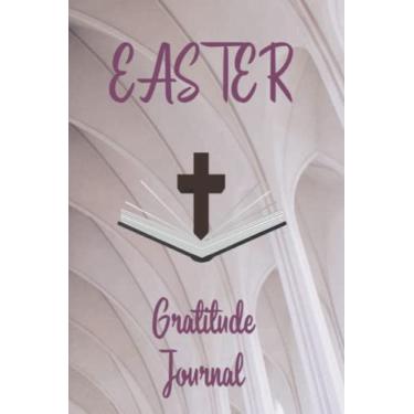 Imagem de Easter Gratitude Journal: Inspirational Gratitude Journal Daily Diary Mindfulness Self Reflection Appreciation Gift for Women Religious Lent