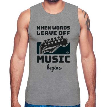 Imagem de Regata When words leave off music begins - Foca na Moda, Cinza, M