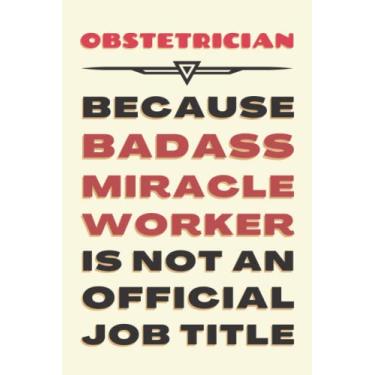 Imagem de Obstetrician Gifts: Blank Lined Journal Notebook, an Appreciation Thank You and Funny Gift for Obstetricians
