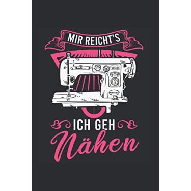 Imagem de Schneiderin Notizbuch: Mir reicht's Ich geh nähen Schneiderin Geschenk / 6x9 Zoll / 120 karierte Seiten Seiten