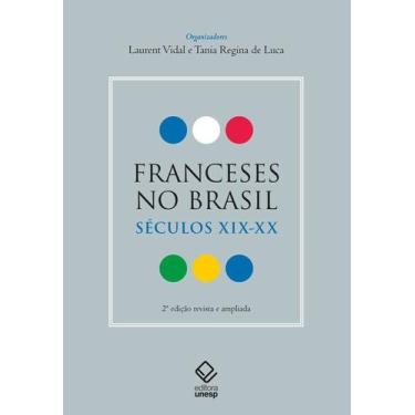 Imagem de Livro - Franceses no Brasil: séculos XIX-XX -2ª Edição revista e ampli