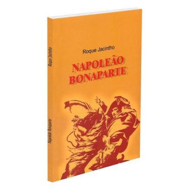 Imagem de Napoleão Bonaparte - Biografia e Valores Espirituais - LUZ NO LAR