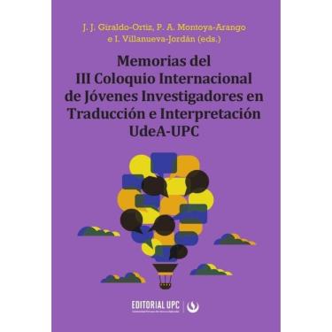 Imagem de Memorias del III Coloquio Internacional de Jóvenes Investigadores en Traducción e Interpretación Ude