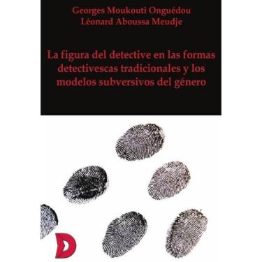 Imagem de La figura del detective en las formas detectivescas tradicionales y los modelos subversivos del géne