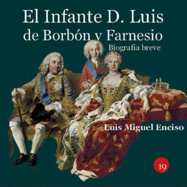 Imagem de El infante D. Luis de Borbón y Farnesio. Biografía breve - Espanhol