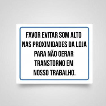 Imagem de Placa Acm Favor Evitar Som Alto Nas Proximidades Loja 18X23 - Sinalizo