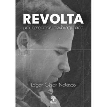 Imagem de Revolta: Um Romance Desbiográfico