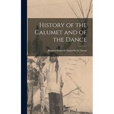 Imagem de History of the Calumet and of the Dance