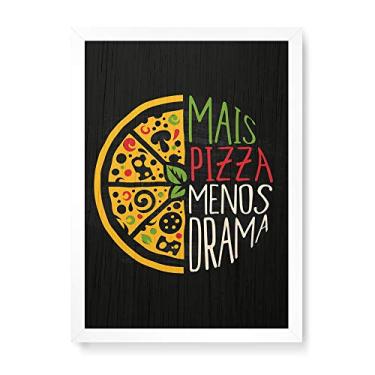 Imagem de Arte Maníacos Quadro Decorativo em Madeira Mais Pizza Menos Drama - 23x16,25cm (Moldura caixa em laca branca)