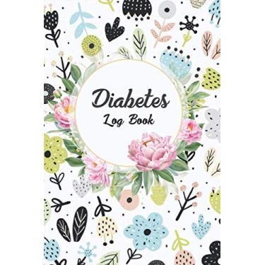 Imagem de Diabetes Log Book: Diabetes Tracking Notebook Blood sugar dairy to track health at Breakfast, Lunch, Dinner, and Bed before & after Tracking Blood ... sugar log book for Blood Glucose Log Book