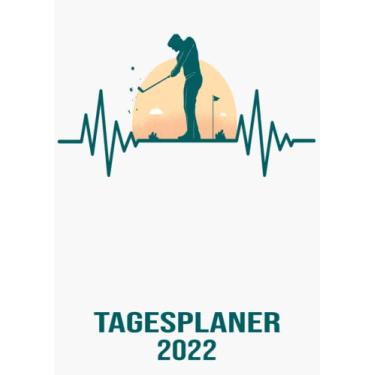 Imagem de Tagesplaner 2022: DIN A4 Kalender von 01/2022 - 12/2022 1 Tag = 1 Seite mit großem Tageskalender und großartiger Übersicht. Monatsübersicht, ... / edel Herzschlag Golf Golfspieler