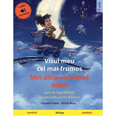 Imagem de Visul meu cel mai frumos - Min allra vackraste dröm (română - suedeză): Carte de copii bilingvă, cu carte audio pentru descărcat