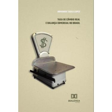 Imagem de Taxa De Câmbio Real E Balança Comercial No Brasil - Editora Dialetica