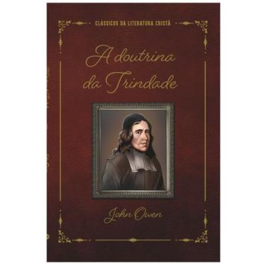 Imagem de A Doutrina da Trindade, John Owen - 100% Cristão