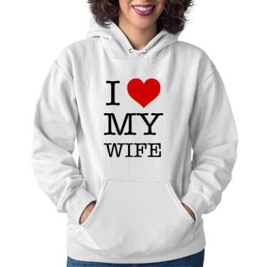 Imagem de Moletom Feminino I Love My Wife - Foca na Moda, Branco, GG