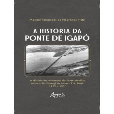 Imagem de A História Da Ponte De Igapó