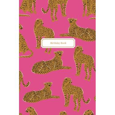 Imagem de Birthday Book: A Birthday Reminder Notebook and Important Dates Keeper Diary / Perpetual Calendar for Special Days to Remember—Birthdays, ... Wild Cat Picture Art on Pink Background)