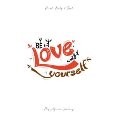 Imagem de Be in Love With Yourself My Self-Care Journey: 90 Days Self-Care Journal | 6.14 x 9.21 Inches