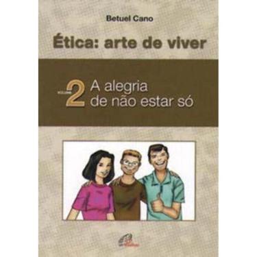 Imagem de Ética: Arte De Viver - Vol. Ii - a Alegria De Não Estar Só