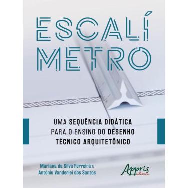 Imagem de Escalimetro: Uma Sequencia Didatica Para O Ensino Do Desenho Tecnico Arquitetonico