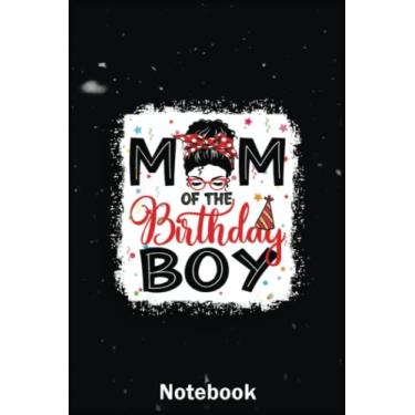 Imagem de Mother Day Notebook: Bleached Messy Bun Mom Of The Birthday Son Boy A Special Notebook to Honor the Woman Who Has Given Us Everything: Happy Mother's Day