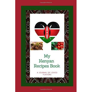 Imagem de My Kenyan Recipe Journal: Blank Recipe Diary to Write in for Women, Food Cookbook Design, Document Your Special Recipes and Notes of Your Favorite Dishes ... for Women, Wife, Mom 6" x 9"