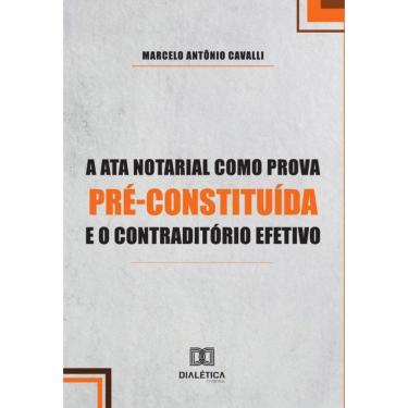 Imagem de A Ata Notarial como Prova Pré-Constituída e o Contraditório Efetivo-Português
