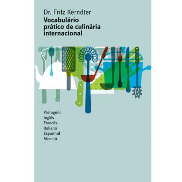Imagem de Livro - Vocabulário Prático de Culinária Internacional: Português / Inglês / Francês / Italiano / Espanhol / Alemão