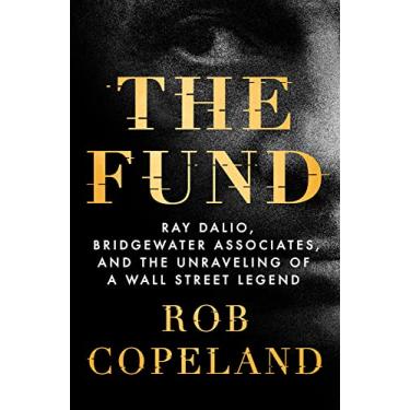 Imagem de The Fund: Ray Dalio, Bridgewater Associates, and the Unraveling of a Wall Street Legend