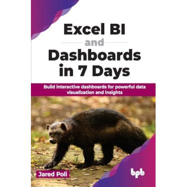 Imagem de Excel BI and Dashboards in 7 Days: Build interactive dashboards for powerful data visualization and insights (English Edition)