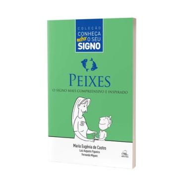 Imagem de Peixes - O signo mais compreensivo e inspirado - CARLOS E R BARBOSA ED