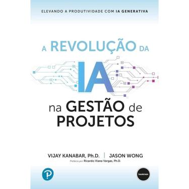 Imagem de Revolução da IA na Gestão de Projetos, A: Elevando a Produtividade Com Ia Generativa