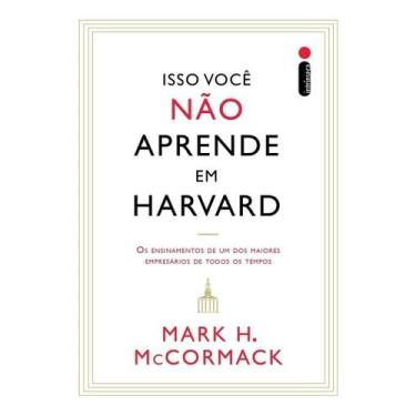 Imagem de Livro - Isso você não aprende em Harvard - Editora Intrínseca