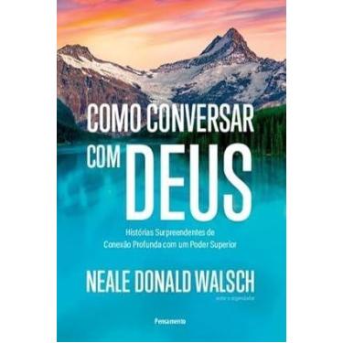 Imagem de Como Conversar com Deus: Historias Surpreendentes de Conexao Profunda 