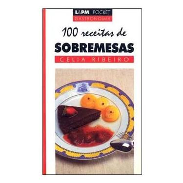 Imagem de Livro - 100 Receitas de Sobremesas - Celia Ribeiro 