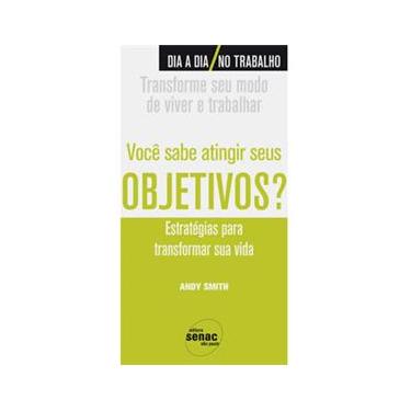 Imagem de Livro - Você Sabe Atingir Seus Objetivos?: Estratégias Para Transformar Sua Vida