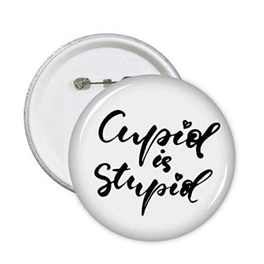 Imagem de Cupido é estupido citação estilo pinos crachá botão redondo decoração de roupas 5 peças