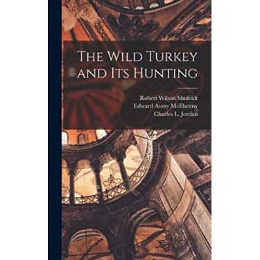 Imagem de The Wild Turkey and its Hunting