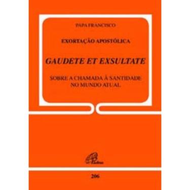 Imagem de Exortação Apostólica Gaudete Et Exsultate - Doc. 206 - Sobre o Chamado à Santidade No Mundo Atual