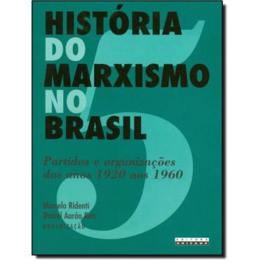 Imagem de Historia Do Marxismo No Brasil - Volume 5 - Partidos E Organizacoes Dos Anos 1920 Aos 1960