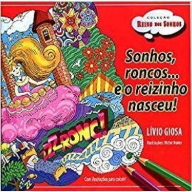 Imagem de Sonhos, Roncos ... E O Reizinho Nasceu!