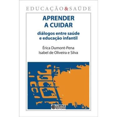 Imagem de Aprender A Cuidar: Diálogos Entre Saúde E Educação Infantil